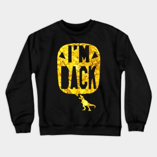 I'm Back Crewneck Sweatshirt